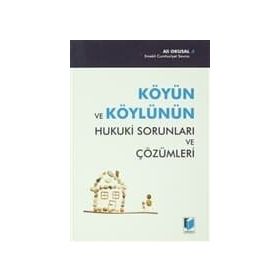 Köyün ve Köylünün Hukuki Sorunları ve Çözümleri - Ali Okusal