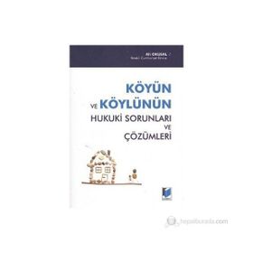 Köyün ve Köylünün Hukuki Sorunları ve Çözümleri - Ali Okusal