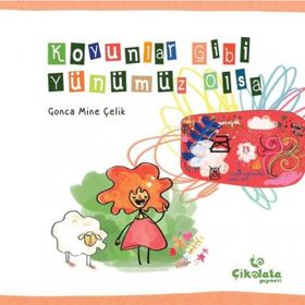 Koyunlar Gibi Yünümüz Olsa - Gonca Mine Çelik