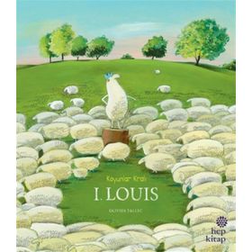 Koyunlar Kralı 1. Louis - Olivier Tallec