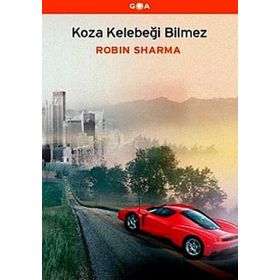 Koza Kelebeği Bilmez - robin s sharma