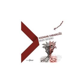 Kozadan Karadeliğe - Dilek Değerli