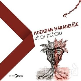 Kozadan Karadeliğe - Dilek Değerli
