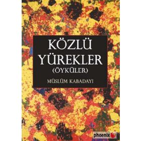 Közlü Yürekler Öyküler - Müslüm Kabadayı