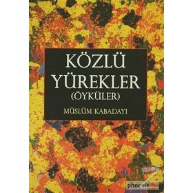 Közlü Yürekler Öyküler - Müslüm Kabadayı