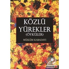 Közlü Yürekler Öyküler - Müslüm Kabadayı
