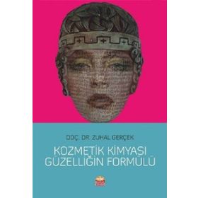 Kozmetik Kimyası Güzelliğin Formülü - Zuhal Gerçek