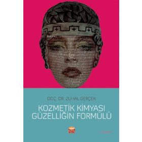 Kozmetik Kimyası Güzelliğin Formülü - Zuhal Gerçek