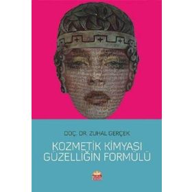 Kozmetik Kimyası Güzelliğin Formülü - Zuhal Gerçek