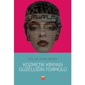 Kozmetik Kimyası Güzelliğin Formülü - Zuhal Gerçek