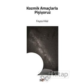 Kozmik Amaçlarla Pişiyoruz - Feyza Hilal