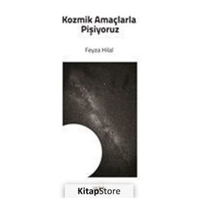 Kozmik Amaçlarla Pişiyoruz - Feyza Hilal