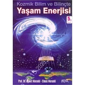 Kozmik Bilim ve Bilinçte Yaşam Enerjisi Ahmet Maranki Elmas Maranki