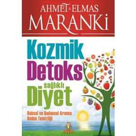 KOZMIK DETOKS SAĞLIKLI DIYET - AHMET MARANKI;ELMAS MARANKI