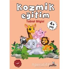 Kozmik Eğitim Tabiat Bilgisi 4 Yaş - Beyaz Panda Yayınları