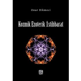 Kozmik Ezoterik İstihbarat - Onur Dikmeci