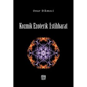 Kozmik Ezoterik İstihbarat - Onur Dikmeci