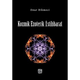 Kozmik Ezoterik İstihbarat - Onur Dikmeci