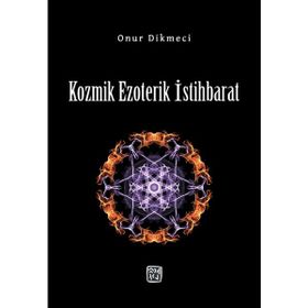 Kozmik Ezoterik İstihbarat - Onur Dikmeci