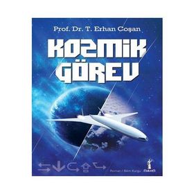 KOZMIK GÖREV - T. ERHAN COŞAN