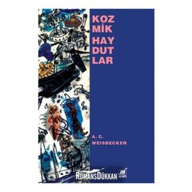KOZMIK HAYDUTLAR - A. C. WEISBECKER