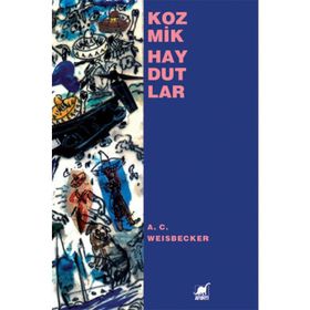 KOZMIK HAYDUTLAR - A. C. WEISBECKER