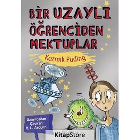 Kozmik Puding - Bir Uzaylı Öğrenciden Mektuplar 2 - Ros Asquith