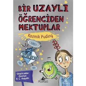 Kozmik Puding - Bir Uzaylı Öğrenciden Mektuplar 2
