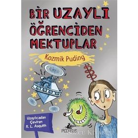 Kozmik Puding - Bir Uzaylı Öğrenciden Mektuplar 2