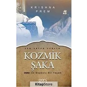 KOZMIK ŞAKA OSHO ILE DOPDOLU BIR YAŞAM - KRISHNA PREM