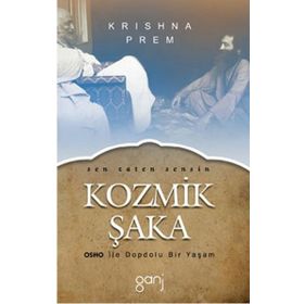 KOZMIK ŞAKA OSHO ILE DOPDOLU BIR YAŞAM - KRISHNA PREM