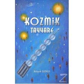 KOZMIK TAYYARE - BÜLENT ÖZDEN