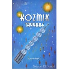 KOZMIK TAYYARE - BÜLENT ÖZDEN