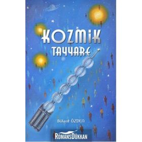 KOZMIK TAYYARE - BÜLENT ÖZDEN
