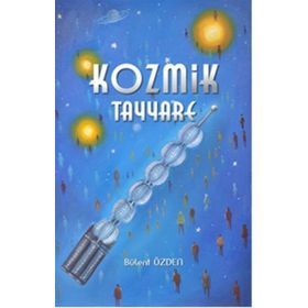 KOZMIK TAYYARE - BÜLENT ÖZDEN