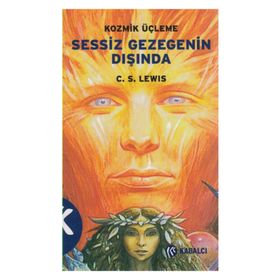 KOZMIK ÜÇLEME 1 SESSIZ GEZEGENIN DIŞINDA - CLIVE STAPLES LEWIS
