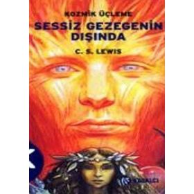 KOZMIK ÜÇLEME 1 SESSIZ GEZEGENIN DIŞINDA - CLIVE STAPLES LEWIS