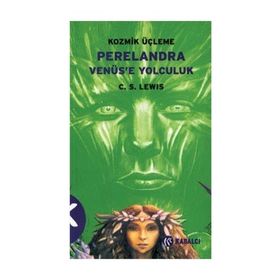 KOZMIK ÜÇLEME 2 PERELENDRA VENÜS'E YOLCULUK - CLIVE STAPLES LEWIS