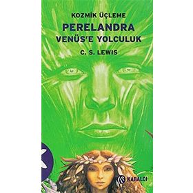 KOZMIK ÜÇLEME 2 PERELENDRA VENÜS'E YOLCULUK - CLIVE STAPLES LEWIS