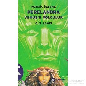 KOZMIK ÜÇLEME 2 PERELENDRA VENÜS'E YOLCULUK - CLIVE STAPLES LEWIS