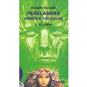 KOZMIK ÜÇLEME 2 PERELENDRA VENÜS'E YOLCULUK - CLIVE STAPLES LEWIS