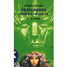 KOZMIK ÜÇLEME 2 PERELENDRA VENÜS'E YOLCULUK - CLIVE STAPLES LEWIS