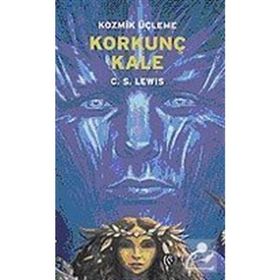KOZMIK ÜÇLEME 3 KORKUNÇ KALE - CLIVE STAPLES LEWIS