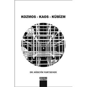 Kozmos - Kaos - Kübizm - Hüseyin Yurtsever