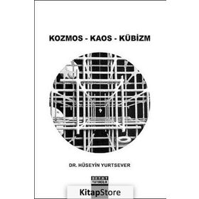 Kozmos - Kaos - Kübizm - Hüseyin Yurtsever