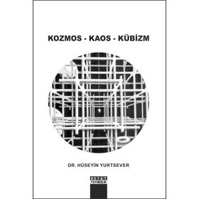 Kozmos - Kaos - Kübizm - Hüseyin Yurtsever