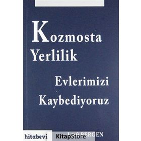 KOZMOSTA YERLILIK - EVLERIMIZI KAYBEDIYORUZ - LÜTFI BERGEN