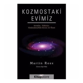 Kozmostaki Evimiz - Martin Rees