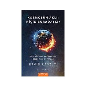 Kozmosun Aklı - Niçin Buradayız - Ervin Laszlo