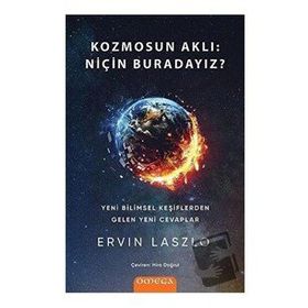 Kozmosun Aklı - Niçin Buradayız - Ervin Laszlo